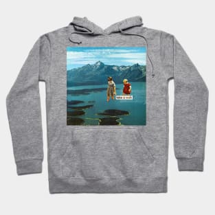 Take A Walk Hoodie